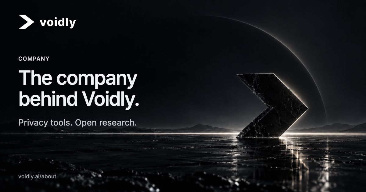 Voidly — Company. The company behind Voidly. Privacy tools. Open research.